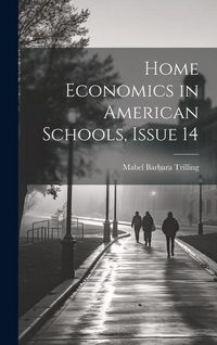 Produktbild: Home Economics in American Schools, Issue 14
