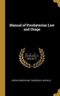 Produktbild: Manual of Presbyterian Law and Usage