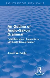 Produktbild: Routledge Revivals: An Outline of Anglo-Saxon Grammar (1936)