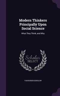 Produktbild: Modern Thinkers Principally Upon Social Science