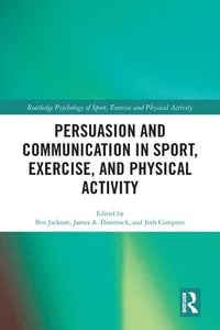 Produktbild: Persuasion and Communication in Sport, Exercise, and Physical Activity