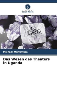 Produktbild: Das Wesen des Theaters in Uganda