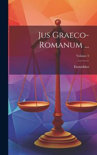Produktbild: Jus Graeco-Romanum ...; Volume 3