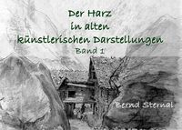 Bild vom Artikel Der Harz in alten künstlerischen Darstellungen vom Autor Bernd Sternal