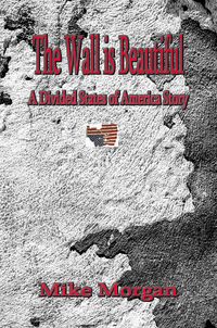 Produktbild: The Wall is Beautiful (The Divided States of America, #2)