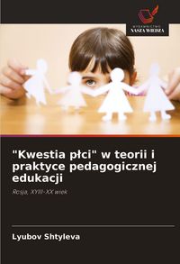 Produktbild: "Kwestia p&iquest;ci" w teorii i praktyce pedagogicznej edukacji