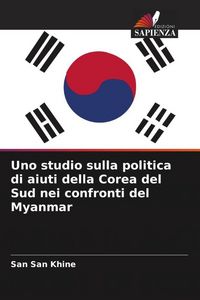 Produktbild: Uno studio sulla politica di aiuti della Corea del Sud nei confronti del Myanmar