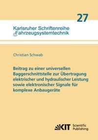 Produktbild: Beitrag zu einer universellen Baggerschnittstelle zur &Uuml;bertragung elektrischer und hydraulischer Leistung sowie elektronischer Signale f&uuml;r komplexe An
