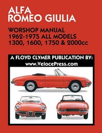 Produktbild: ALFA ROMEO GIULIA WORKSHOP MANUAL 1962-1975 ALL MODELS 1300, 1600, 1750 & 2000cc
