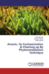 Produktbild: Arsenic, Its Contamination & Cleaning up By Phytoremediation Technique