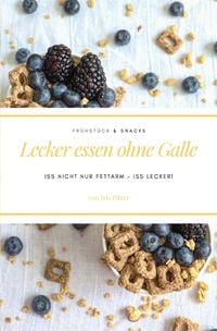 Produktbild: Lecker essen ohne Galle: Fr&uuml;hst&uuml;ck &amp; Snacks