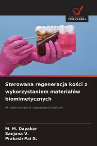 Produktbild: Sterowana regeneracja ko&iquest;ci z wykorzystaniem materia&iquest;&oacute;w biomimetycznych