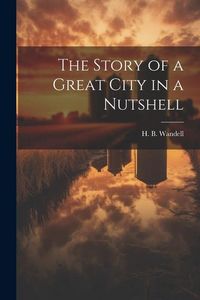 Produktbild: The Story of a Great City in a Nutshell