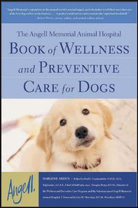 Produktbild: The Angell Memorial Animal Hospital Book of Wellness and Preventive Care for Dogs
