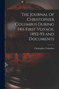 Produktbild: The Journal of Christopher Columbus During his First Voyage, 1492-93 and Documents