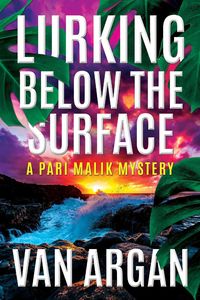 Produktbild: Lurking Below the Surface (A Pari Malik Mystery, #5)