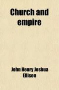 Produktbild: Church and Empire; A Series of Essays on the Responsibilities of Empire