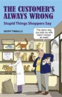 Produktbild: Tibballs, G: The Customer's Always Wrong