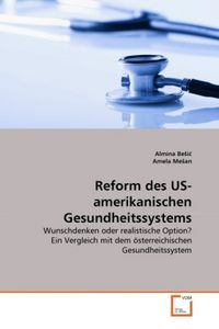 Produktbild: BeSic, A: Reform des US-amerikanischen Gesundheitssystems