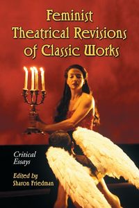 Produktbild: Feminist Theatrical Revisions of Classic Works