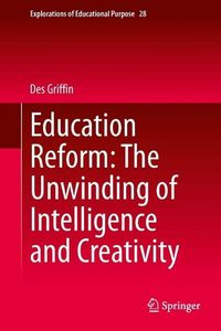 Produktbild: Education Reform: The Unwinding of Intelligence and Creativity