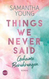 Produktbild: Things We Never Said - Geheime Ber&uuml;hrungen