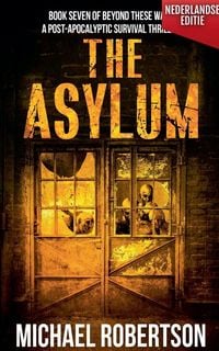 Produktbild: The Asylum (Nederlandse editie) - A Post-Apocalyptic Survival Thriller