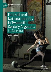 Produktbild: Football and National Identity in Twentieth-Century Argentina