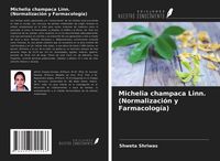 Produktbild: Michelia champaca Linn. (Normalizaci&oacute;n y Farmacolog&iacute;a)