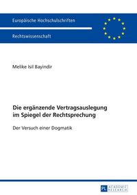 Produktbild: Die erg&auml;nzende Vertragsauslegung im Spiegel der Rechtsprechung
