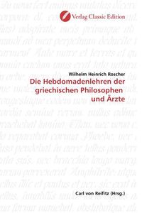 Produktbild: Roscher, W: Die Hebdomadenlehren der griechischen Philosophe