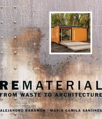 Produktbild: Rematerial: From Waste to Architecture