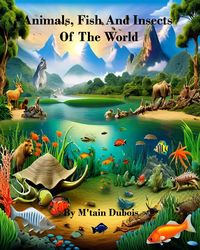 Produktbild: Animals, Fish And Insects Of The World