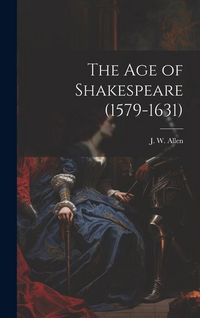 Produktbild: The Age of Shakespeare (1579-1631)