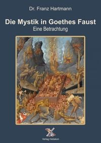 Bild vom Artikel Die Mystik in Goethes Faust vom Autor Franz Hartmann
