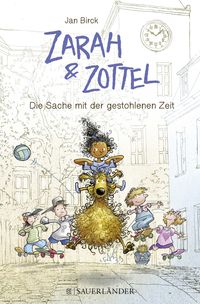 Produktbild: Zarah und Zottel - Die Sache mit der gestohlenen Zeit
