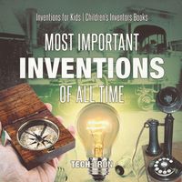 Produktbild: Most Important Inventions Of All Time | Inventions for Kids | Children's Inventors Books
