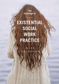 Produktbild: The Challenge of Existential Social Work Practice