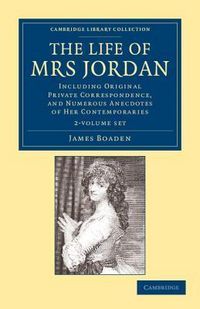 Produktbild: Boaden, J: The Life of Mrs Jordan 2 Volume Set