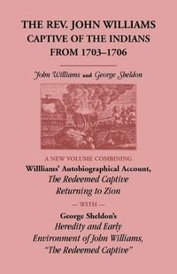 Produktbild: The Rev. John Williams, Captive of the Indians from 1703-1706
