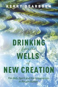 Produktbild: Drinking from the Wells of New Creation