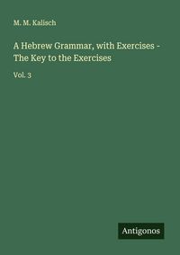 Produktbild: A Hebrew Grammar, with Exercises - The Key to the Exercises