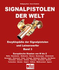 Produktbild: Signalpistolen der Welt Bd. 3 - Enzyklop&auml;die der Signalpistolen und Leinenwerfer