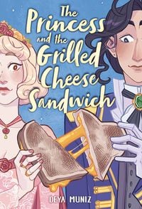 Produktbild: The Princess and the Grilled Cheese Sandwich (a Graphic Novel)