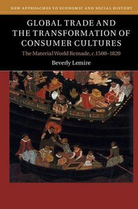 Produktbild: Global Trade and the Transformation of Consumer Cultures