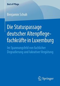 Bild vom Artikel Die Statuspassage deutscher Altenpflegefachkräfte in Luxemburg vom Autor Benjamin Schuh