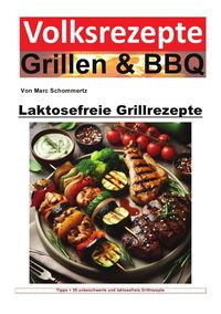 Produktbild: Volksrezepte Grillen &amp; BBQ / Volksrezepte Grillen und BBQ - Laktosefreie Grillrezepte