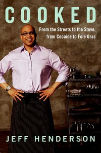 Produktbild: Cooked: From the Streets to the Stove, from Cocaine to Foie Gras
