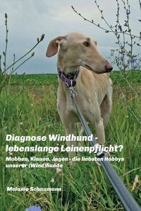 Produktbild: Diagnose Windhund - lebenslange Leinenpflicht?