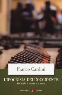 Produktbild: L' ipocrisia dell'Occidente. Il Califfo, il terrore e la storia